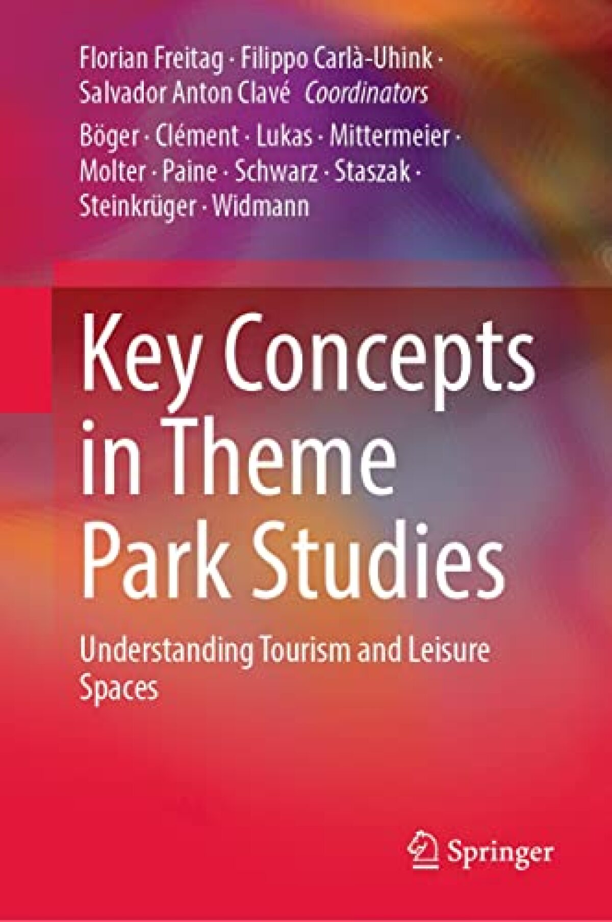 Cover of the book "Key Concepts in Theme Park Studies" by Florian Freitag, Filippo Carlà-Uhink, Salvador Anton-Clavé