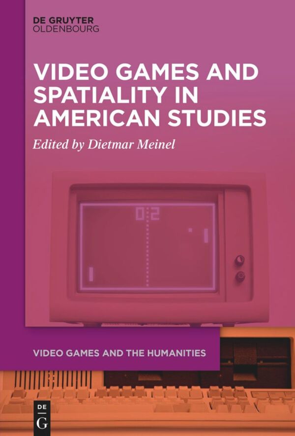 Cover of Video Games and Spatiality in American Studies