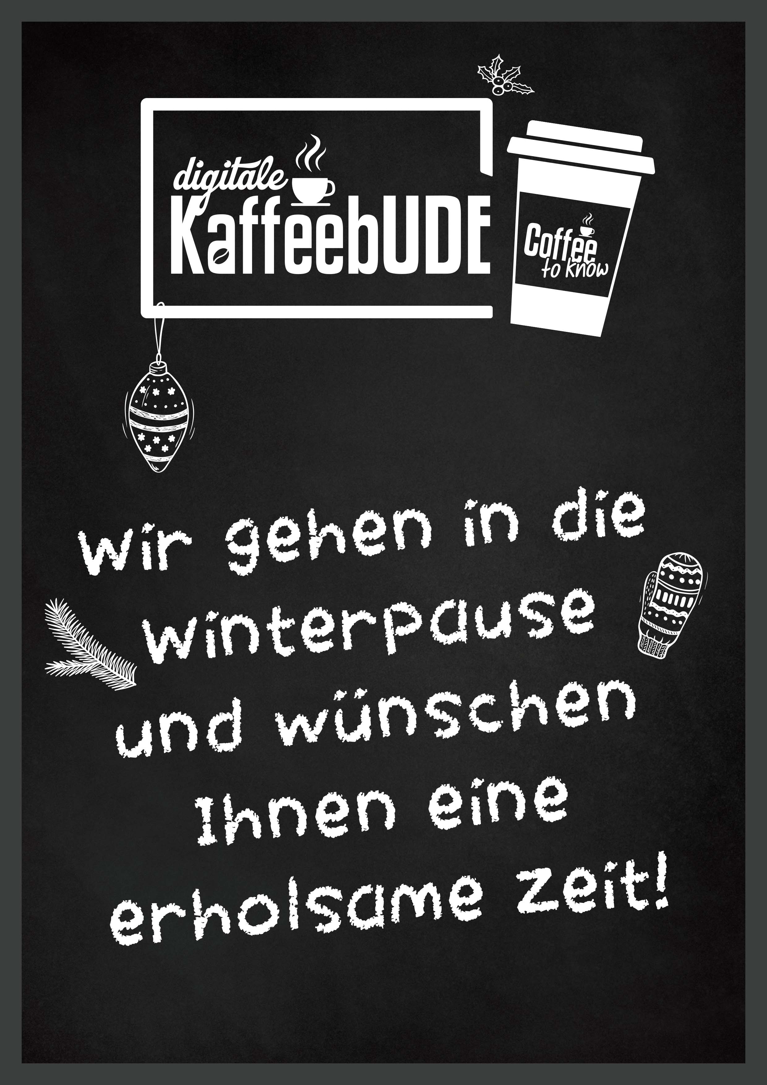Tafel zur Winterpause_digitale KaffeebUDE