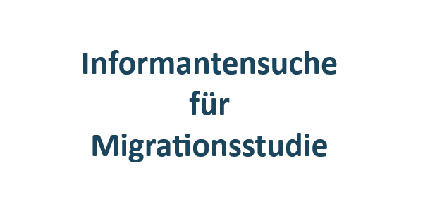Schriftzug "Informantensuche für Migrationsstudie"
