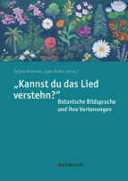 Das Buchcover zeigt gemalte Blumen über einem türkisfarbenen Feld mit dem Titel „Kannst du das Lied verstehn?“ und dem Untertitel „Botanische Bildsprache und ihre Vertonungen“.