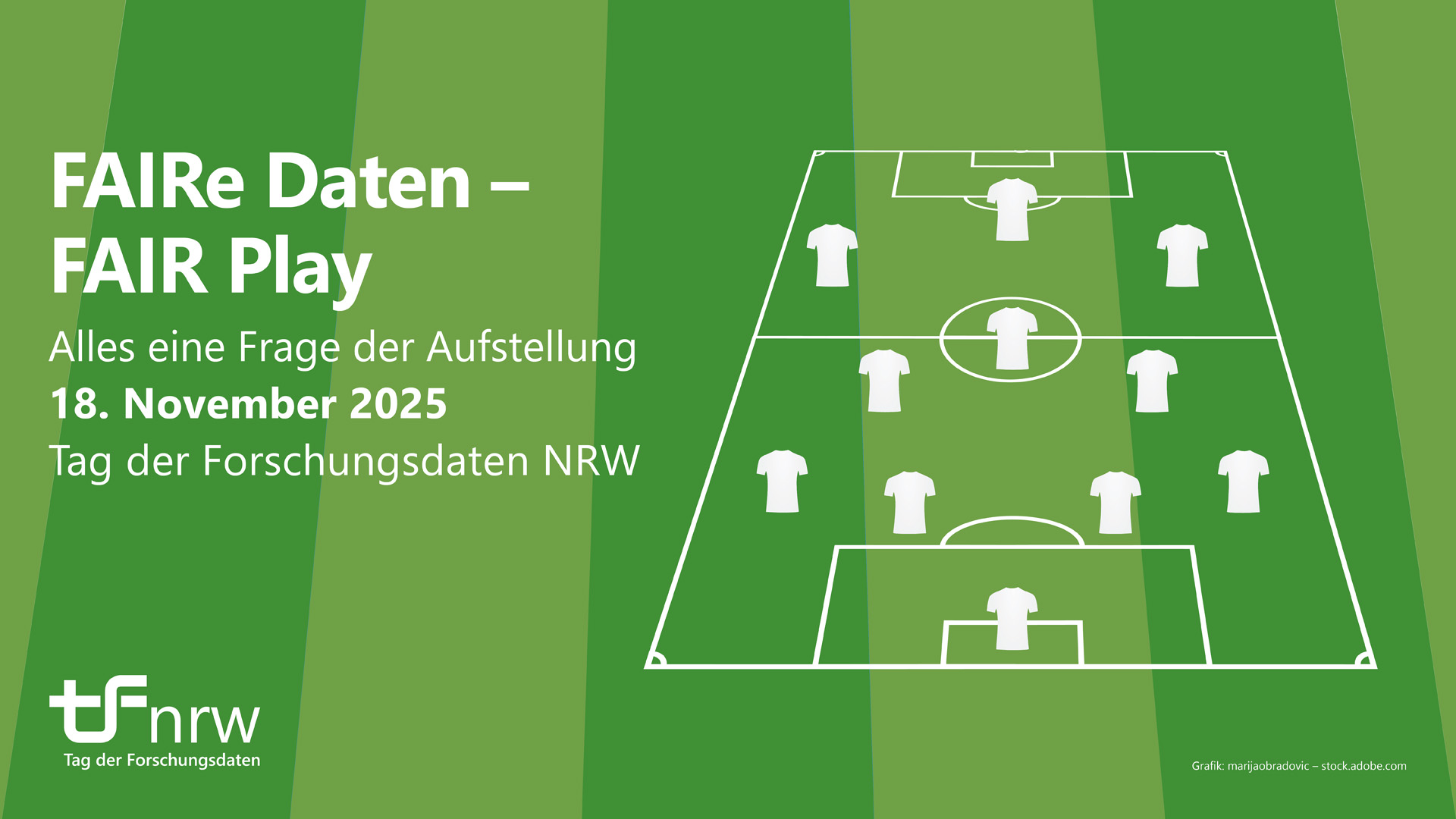 Grafik mit Text: FAIRe Daten – FAIR Play. Alles eine Frage der Aufstellung.18. November 2025. Tag der Forschungsdaten NRW