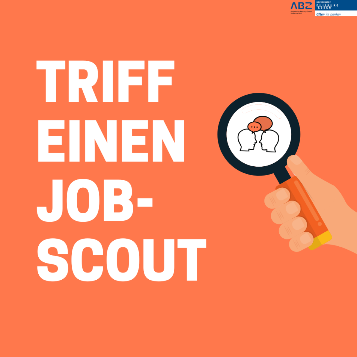 Eine Lupe, die auf sprechende Menschen weist und die Überschrift "Triff einen Job-Scout".