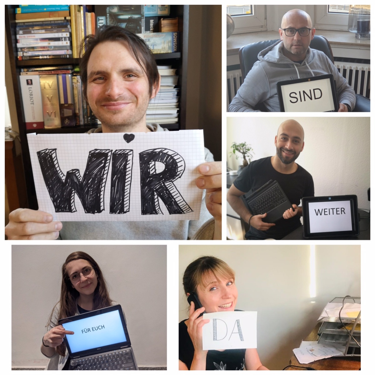 Wir sind weiter für euch da