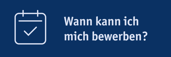 Grafik: Wann kann ich mich bewerben?