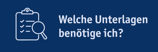 Grafik: Welche Unterlagen benötige ich? 